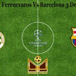 Prediksi Bola Ferencvaros Vs Barcelona 3 Desember 2020