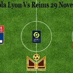 Prediksi Bola Lyon Vs Reims 29 November 2020