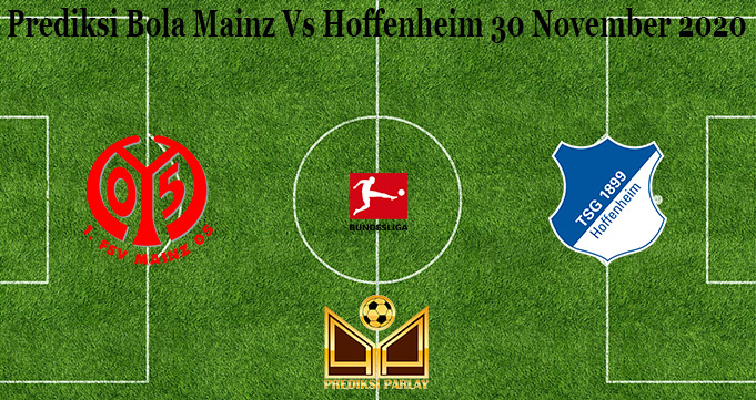 Prediksi Bola Mainz Vs Hoffenheim 30 November 2020