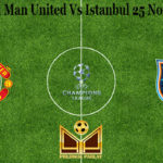 Prediksi Bola Man United Vs Istanbul 25 November 2020