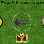 Prediksi Bola Wolves Vs Southampton 24 November 2020