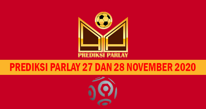 Prediksi Parlay 27 dan 28 November 2020