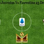 Prediksi Bola Juventus Vs Fiorentina 23 Desember 2020