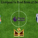 Prediksi Bola Liverpool Vs West Brom 27 Desember 2020