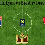 Prediksi Bola Lyon Vs Brest 17 Desember 2020