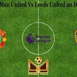 Prediksi Bola Man United Vs Leeds United 20 Desember 2020