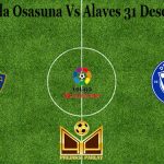 Prediksi Bola Osasuna Vs Alaves 31 Desember 2020