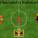 Prediksi Bola Man United Vs Watford 10 Januari 2021