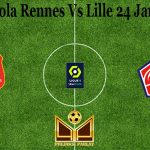 Prediksi Bola Rennes Vs Lille 24 Januari 2021