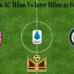 Prediksi Bola AC Milan Vs Inter Milan 21 Februari 2021