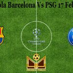 Prediksi Bola Barcelona Vs PSG 17 Februari 2021
