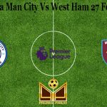 Prediksi Bola Man City Vs West Ham 27 Februari 2021