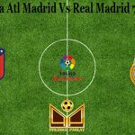 Prediksi Bola Atl Madrid Vs Real Madrid 7 Maret 2021