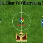 Prediksi Bola Eibar Vs Villarreal 15 Maret 2021