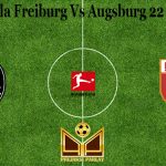 Prediksi Bola Freiburg Vs Augsburg 22 Maret 2021