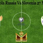 Prediksi Bola Russia Vs Slovenia 27 Maret 2021