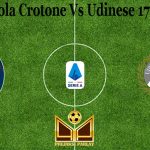 Prediksi Bola Crotone Vs Udinese 17 April 2021