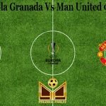 Prediksi Bola Granada Vs Man United 9 April 2021