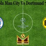 Prediksi Bola Man City Vs Dortmund 7 April 2021