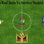 Prediksi Bola Real Betis Vs Atletico Madrid 12 April 2021