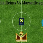 Prediksi Bola Reims Vs Marseille 24 April 2021