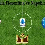 Prediksi Bola Fiorentina Vs Napoli 16 Mei 2021