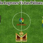 Prediksi Bola Logrones Vs Las Palmas 31 Mei 2021