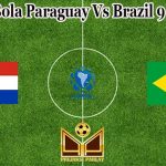 Prediksi Bola Paraguay Vs Brazil 9 Juni 2021