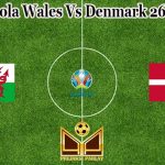 Prediksi Bola Wales Vs Denmark 26 Juni 2021