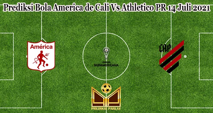 Prediksi Bola America de Cali Vs Athletico PR 14 Juli 2021