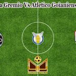 Prediksi Bola Gremio Vs Atletico Goianiense 5 Juli 2021