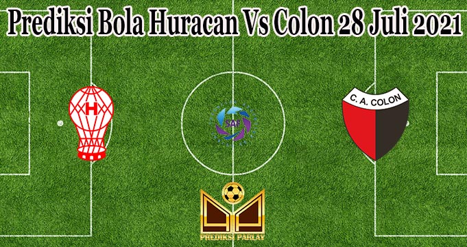 Prediksi Bola Huracan Vs Colon 28 Juli 2021