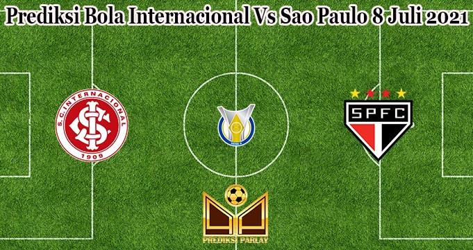 Prediksi Bola Internacional Vs Sao Paulo 8 Juli 2021