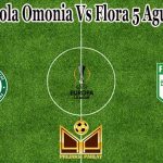 Prediksi Bola Omonia Vs Flora 5 Agustus 2021