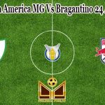 Prediksi Bola America MG Vs Bragantino 24 Agustus 2021