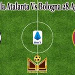 Prediksi Bola Atalanta Vs Bologna 28 Agustus 2021