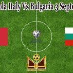 Prediksi Bola Italy Vs Bulgaria 3 September 2021