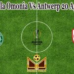 Prediksi Bola Omonia Vs Antwerp 20 Agustus 2021