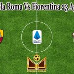 Prediksi Bola Roma Vs Fiorentina 23 Agustus 2021