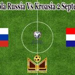 Prediksi Bola Russia Vs Kroasia 2 September 2021