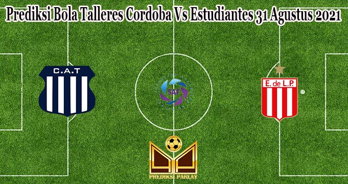 Prediksi Bola Talleres Cordoba Vs Estudiantes 31 Agustus 2021