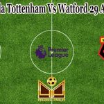 Prediksi Bola Tottenham Vs Watford 29 Agustus 2021