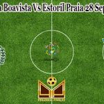Prediksi Bola Boavista Vs Estoril Praia 28 September 2021