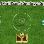 Prediksi Bola Estoril Praia Vs Sporting 20 September 2021