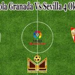 Prediksi Bola Granada Vs Sevilla 4 Oktober 2021