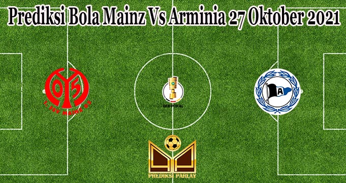 Prediksi Bola Mainz Vs Arminia 27 Oktober 2021