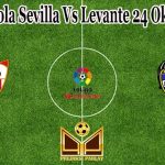 Prediksi Bola Sevilla Vs Levante 24 Oktober 2021