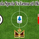 Prediksi Bola Spezia Vs Genoa 26 Oktober 2021