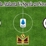 Prediksi Bola Atalanta Vs Spezia 20 November 2021