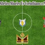 Prediksi Bola Atletico Mineiro Vs Corinthians 11 November 2021